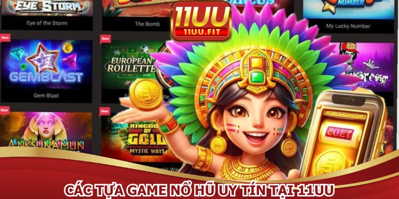 Các tựa game nổ hũ uy tín nên thử