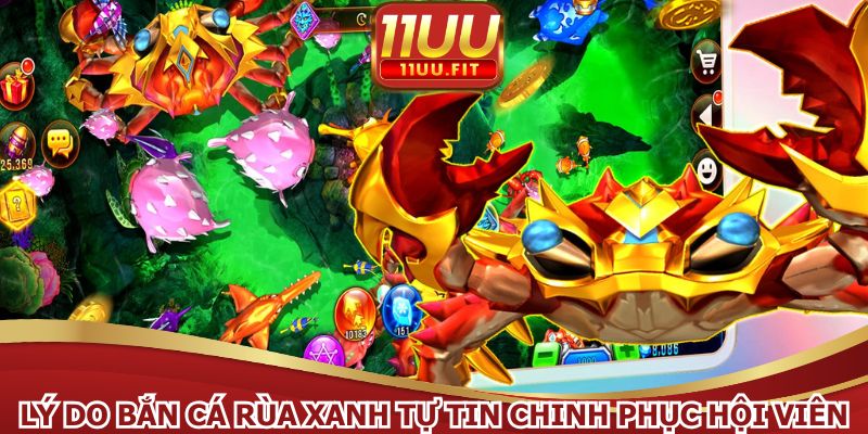Lý do bắn cá rùa xanh tự tin chinh phục hội viên