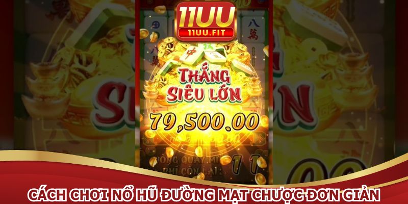 Khám phá cách chơi nổ hũ đường mạt chược đơn giản