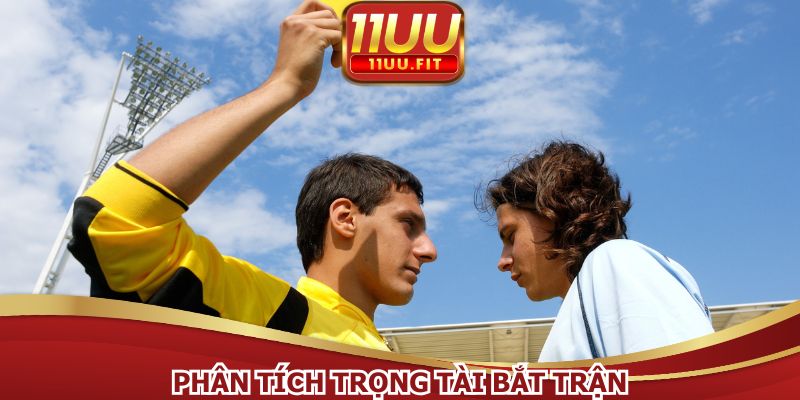 Theo dõi phong cách bắt trận của trọng tài