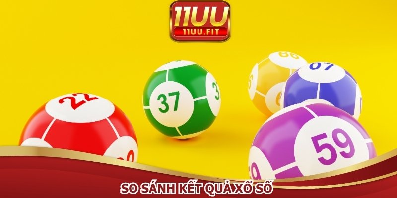So sánh kết quả xổ số